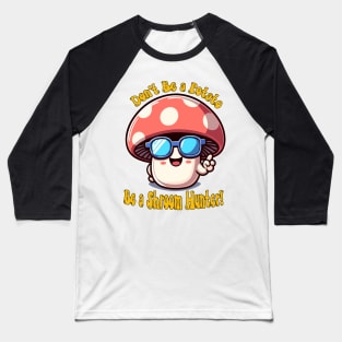 Don't Be a Potato Be a Shroom Hunter - Foraging Baseball T-Shirt